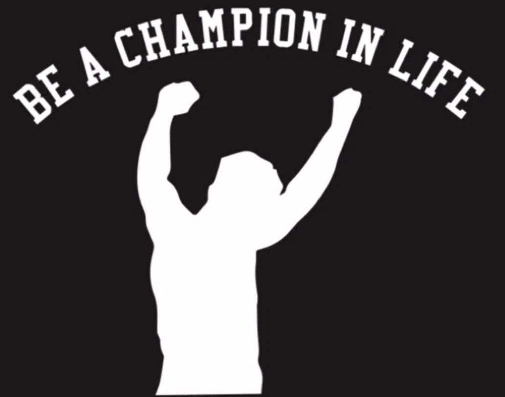 Be A Champion In Life