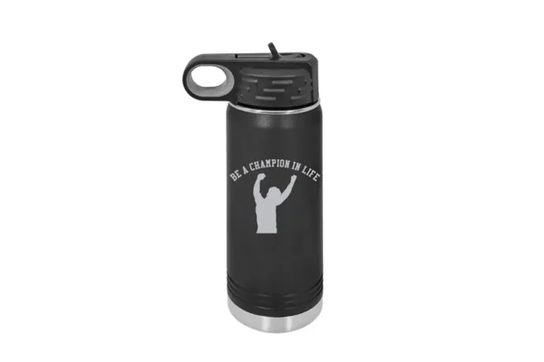 Be a Champion in Life <br>Insulated Water Bottle